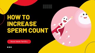 5 Ways to Boost Male Fertility and Increase Sperm Count | Male Health | Filling Desires