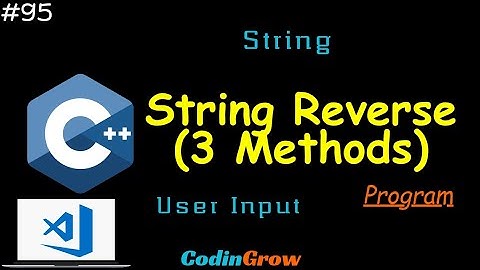 #95 C++ Program : String Reverse | CodinGrow