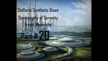 Stellaris Synthetic Dawn: Sovereignty of Serenity - Irenic Monarchy/Celestial Empire - Part 20