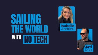 Sailing the World with No Tech with Isabelle Andrieu