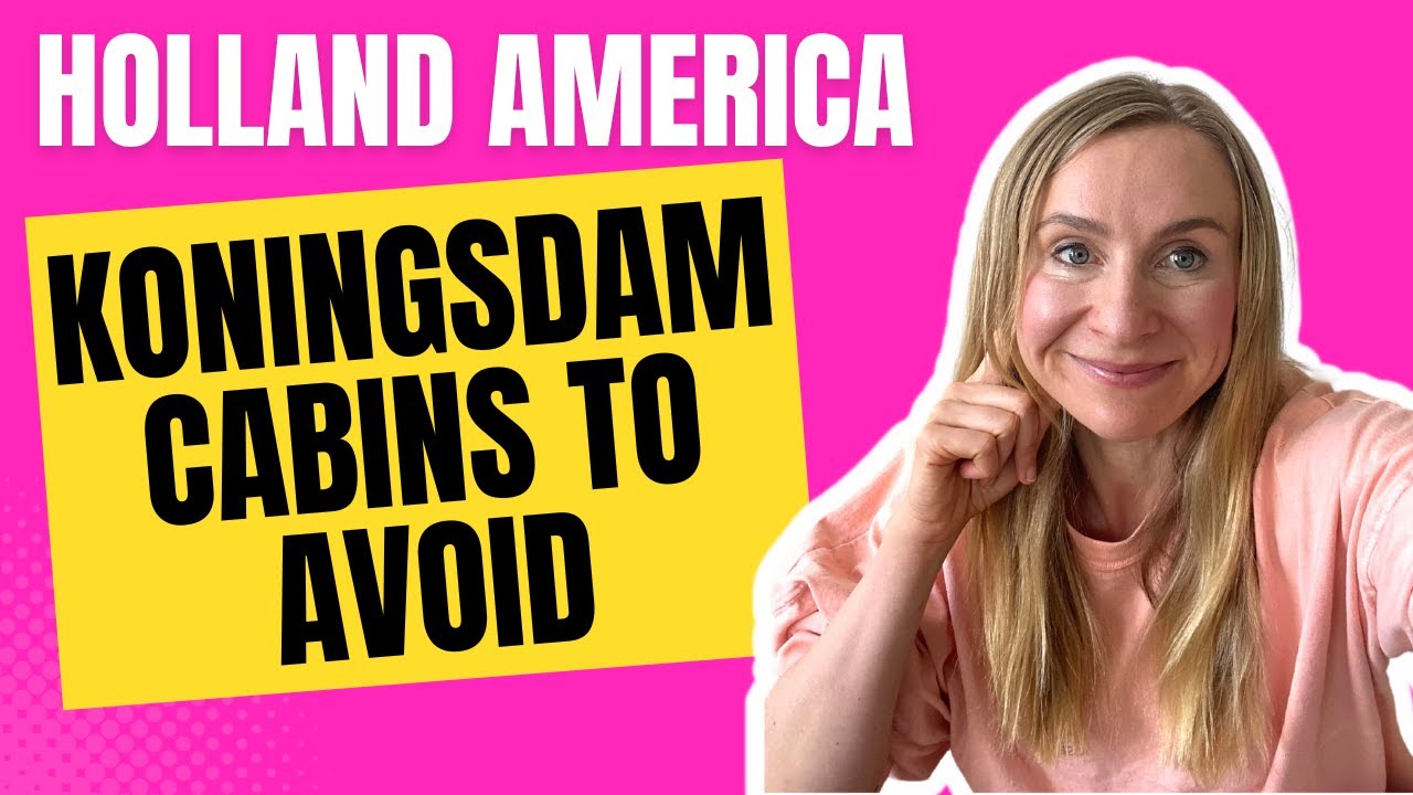 Cabins to Avoid on the Holland America Koningsdam Ship!