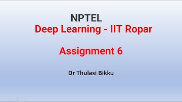 NPTEL Deep Learning IIT Ropar Week 6 Assignment 6