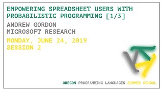 Empowering Spreadsheet Users with Probabilistic Programming [1/3] - Andrew Gordon - OPLSS 2019