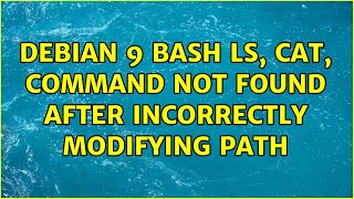Debian 9: bash: ls, cat, command not found after incorrectly modifying PATH