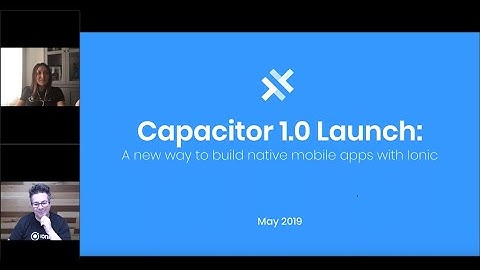 Capacitor 1.0: A new way to build native mobile apps with Ionic