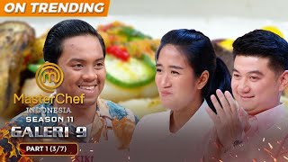 PENUH KEJUTAN! Masakan Kiki Semakin Diatas Angin | Galeri 9 Part 1 (3/7) | MASTERCHEF INDONESIA