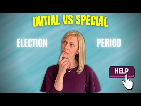 Initial Election Period Vs. Special Election Periods | Medicare Enrolment Periods