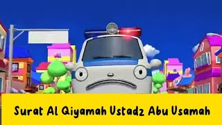 Surat Al Qiyamah 75 Ustadz Abu Usamah  Animasi Tayo Alat Berat Sakit U0026 Rakun Sakit