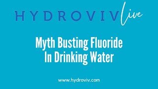 Myth Busting Fluoride In Drinking Water Does Hydroviv Remove Fluoride