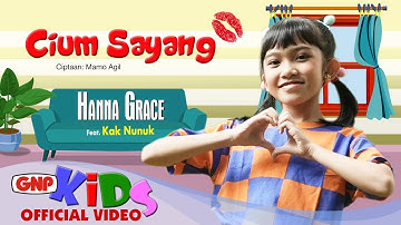 Cium Sayang - Hanna Grace | Lagu Anak - Official Music Video