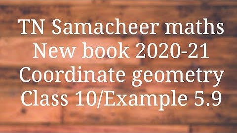 Example 5.9 Class 10 Co-ordinate geometry Tamilnadu Samacheer maths Nithyaganesh Maths