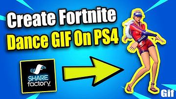 How to Create Fortnite Dance GIF on PS4 using SHAREFACTORY (Easy Method)