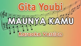 Gita Youbi - Maunya Kamu (Karaoke Lirik Tanpa Vokal) by regis