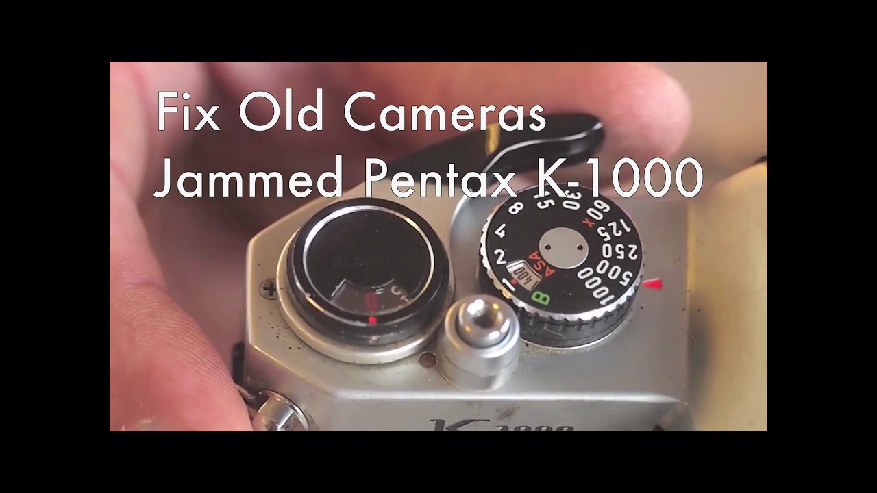 Fix Old Cameras Pentax K 1000 Jammed Film Transport Youtube Fix Old Cameras Pentax K 1000 Jammed Film Transport Youtube
