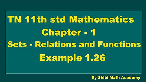 TN 11th std Mathematics Chapter 1 Sets - Relations and Functions Example 1.26