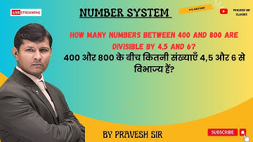 How many numbers between 400 and 800 are divisible by 4,5 and 6? 400 और 800 के बीच कितनी संख्याएँ