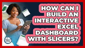 How Can I Build An Interactive Excel Dashboard With Slicers? - Docs and Sheets Pro