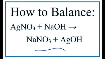 How to Balance AgNO3 + NaOH = AgOH + NaNO3