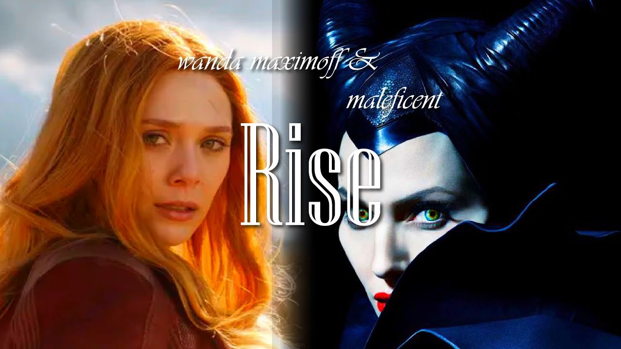 Scarlet Witch & Maleficent ▶ Rise