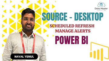 Source-Power BI Desktop-Power BI Service | Scheduled Refresh | Manage Alerts | Power BI Service