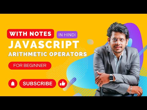 JavaScript Tutorial: Arithmetic Operators | For Beginners 2023 - Hindi