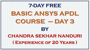 7 - DAY FREE BASIC ANSYS APDL I DAY 3 I Chandra Sekhar Nanduri I