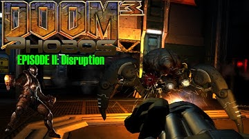DOOM 3: PHOBOS (EPISODE 2: DISRUPTION) (Mod for Doom III) - NO DEATH RUN (FULL GAMEPLAY)