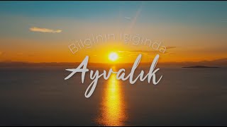 Sunayakin62 İle Bilginin Işığında Ayvalık