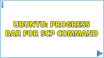 Ubuntu: Progress bar for scp command (4 solutions!)