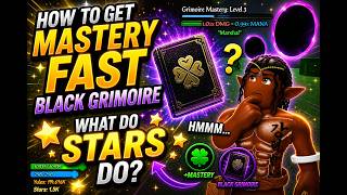 HOW TO GET MASTERY FAST + STAR SYSTEM EXPLAINED | BLACK GRIMOIRE | ROBLOX