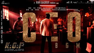 KGF Chapter 2 - CEO [EXTENDED] BGM | Ravi Basrur | Prashanth Neel | Yash Resimi