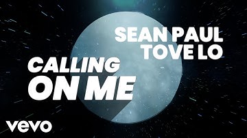 Sean Paul, Tove Lo - Calling On Me (Lyric Video)