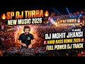 SP DJ TURRA NEW MUSIC 🔥 | DJ Mohit Jhansi | Hard Bass Remix 2026 🚨 | Full Power DJ Track