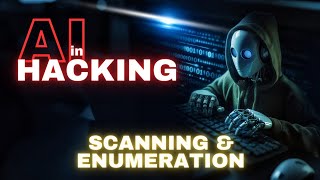 Applying AI | Scanning & Enumeration 3