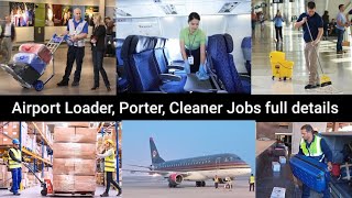 Airport Loader Porter Cleaner Handyman Jobs full detailed video | Loader | Porter | Cleaner | Jobs