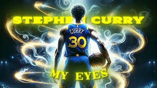 4K Stephen Curry Edit My Eyes