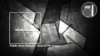 [Hardstyle] Wave Pressure - Music Is The Answer