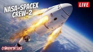 NASA-SpaceX Crew-2  Uzaya Çıkıyor Canlı Yayın !! (Türkiye'de İlk)