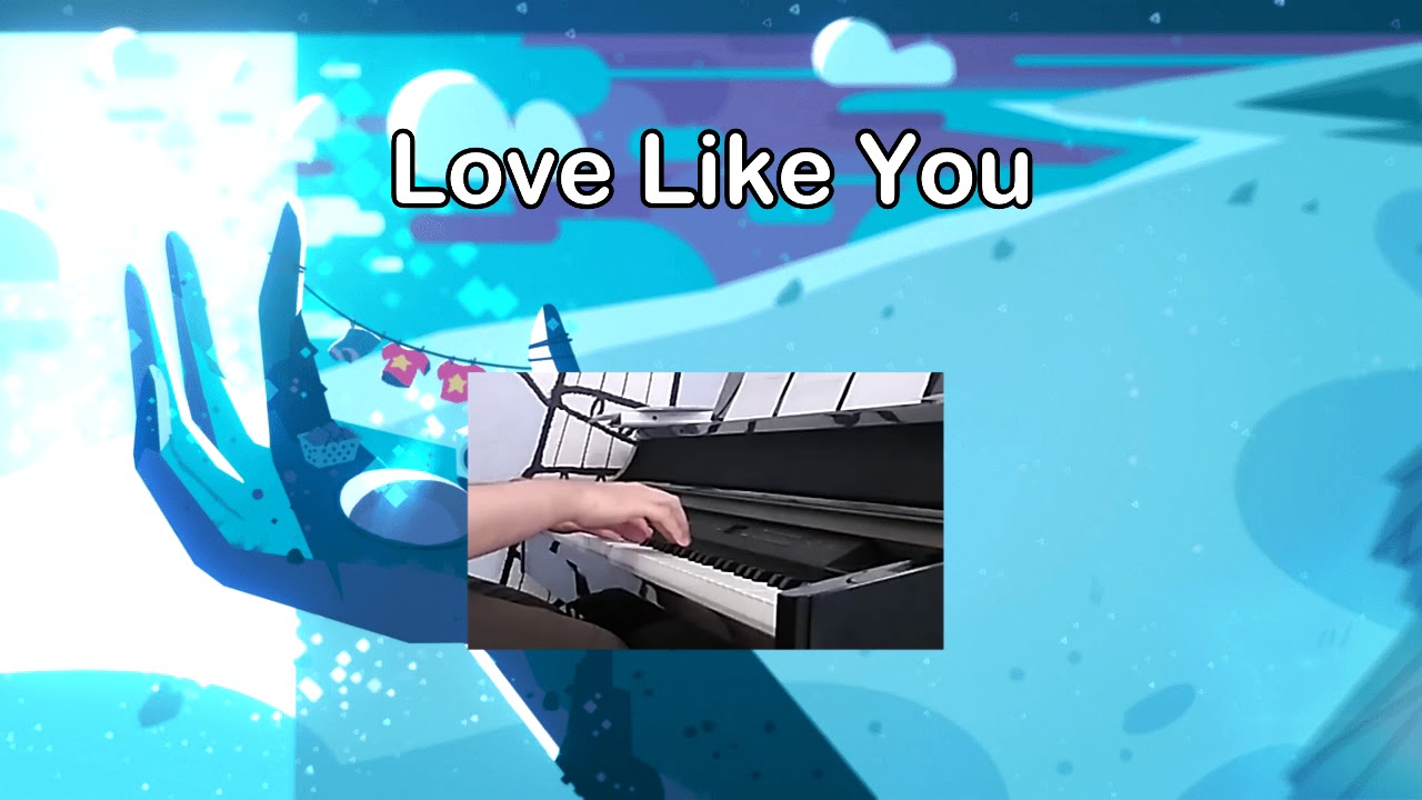 Steven Universe: Love Like You - Piano Cover - YouTube