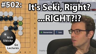 NSGL #502 - It's Seki, Right?.... Right?!?