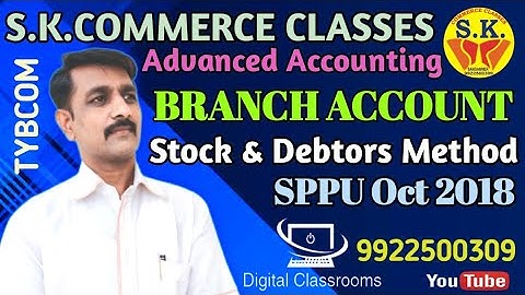 Branch Account | Stock & Debtors Method | BCom Oct 2018 | Advanced Accounting | SK Commerce Classes