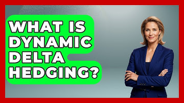 What Is Dynamic Delta Hedging? - Stock and Options Playbook