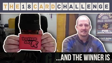 The 18 Card Challenge Month 2, Episode 4: And The Winner Is..