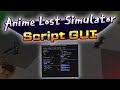 Anime Lost Simulator script – (Autofarm, AutoSwing, Teleports)
