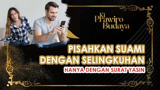 MEMISAHKAN SUAMI DENGAN SELINGKUHAN HANYA DENGAN SURAT YASIN