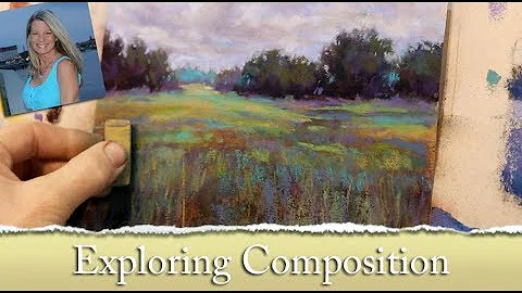 Exploring Composition / A Complete Pastel Painting Lesson