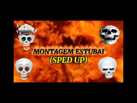 MONTAGEM ESTUBAI (SPED UP)