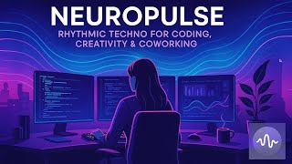 NeuroPulse – Rhythmic Techno for Coding, Creativity & Coworking