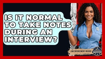 Is It Normal To Take Notes During An Interview? - Law Enforcement Insider