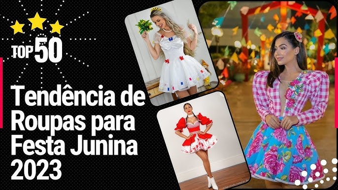 25 ideias de looks estilosos para arrasar nas Festas Juninas